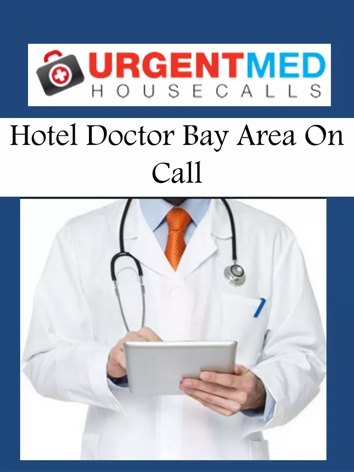 hotel doctor bay area on call