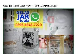 Gelas Jar Murah Surabaya 0896~6848~7220 (WA)
