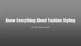know everything about fashion styling