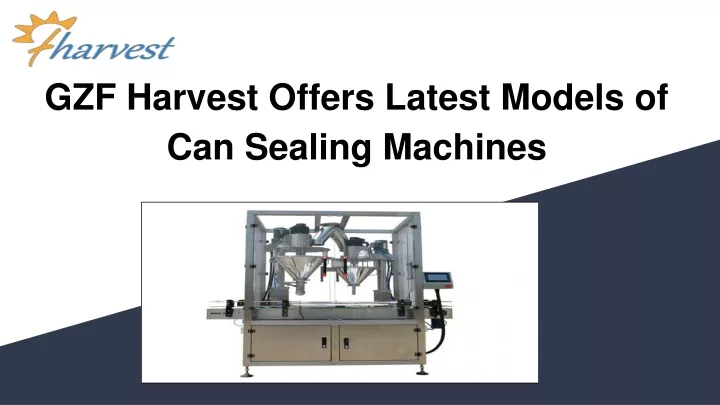 gzf harvest offers latest models of can sealing machines