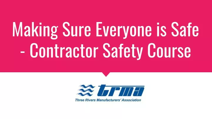 making sure everyone is safe contractor safety course
