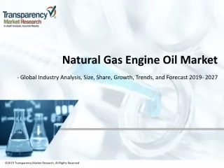 Natural Gas Engine Oil Market - Global Industry Analysis, Size, Share, Growth, Trends, and Forecast, 2019 - 2027