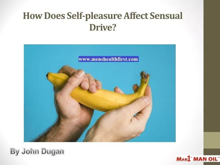 how does self pleasure affect sensual drive