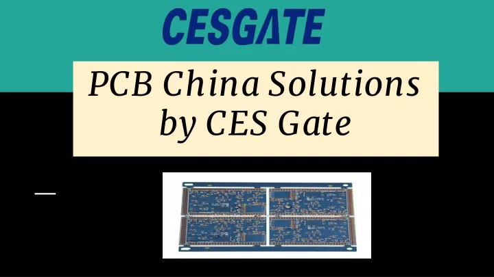 pcb china solutions by ces gate