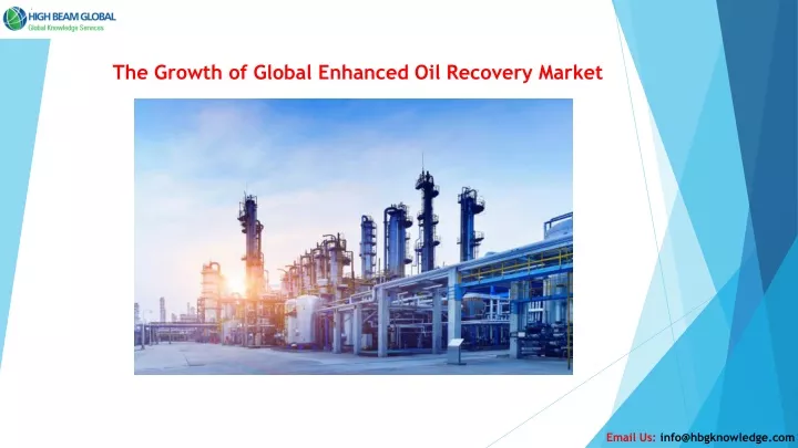 the growth of global enhanced oil recovery market