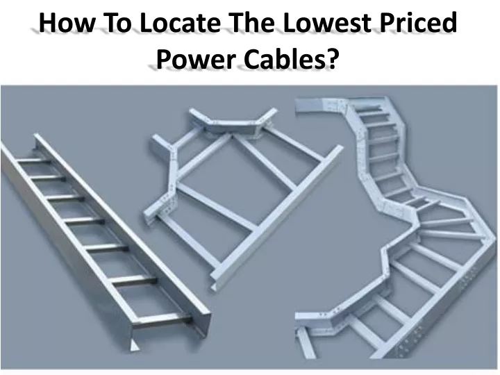 how to locate the lowest priced power cables