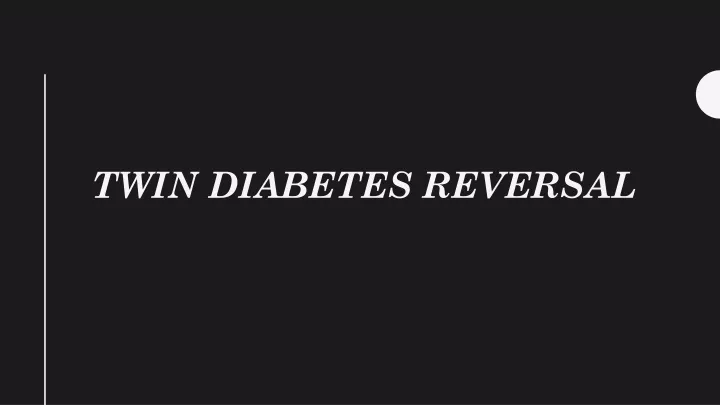 twin diabetes reversal