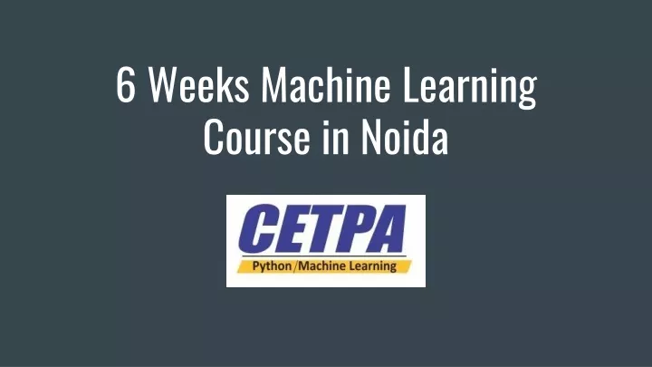 6 weeks machine learning course in noida
