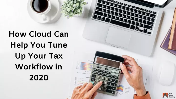 how cloud can help you tune up your tax workflow