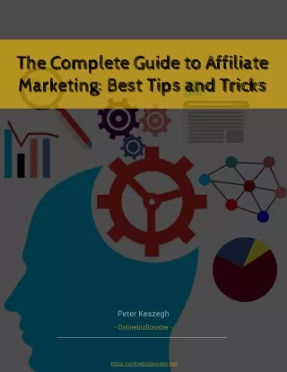 The Complete Guide to Affiliate Marketing: Best Tips and Tricks