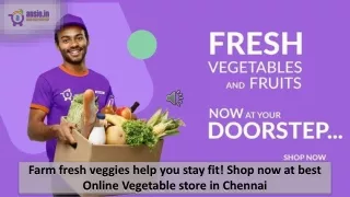 Farm fresh veggies help you stay fit! Shop now at best Online Vegetable store in Chennai