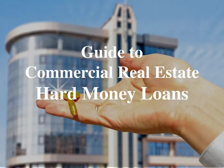 guide to commercial real estate hard money loans