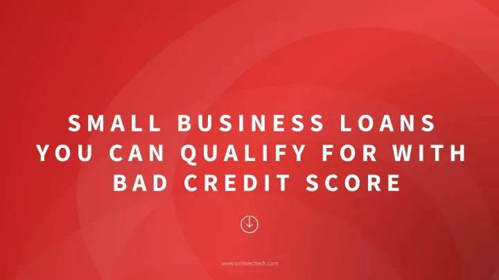small business loans you can qualify for with