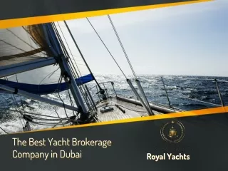 Royal Yachts- The Best Yacht Brokerage Company in Dubai