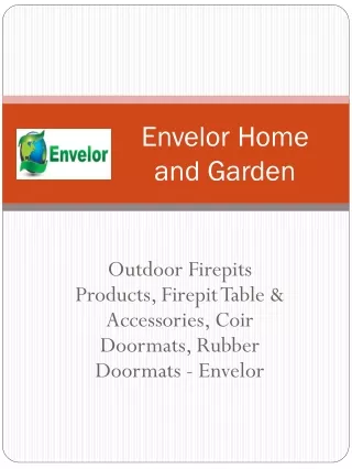 Outdoor Firepits Products, Firepit Table & Accessories, Coir Doormats, Rubber Doormats - Envelor