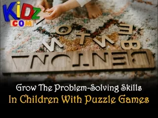 Grow The Problem-Solving Skills In Children With Puzzle Games