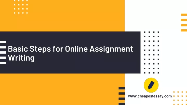 basic steps for online assignment writing