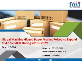 global machine glazed paper market poised to expand at 4 5 cagr during 2019 2029