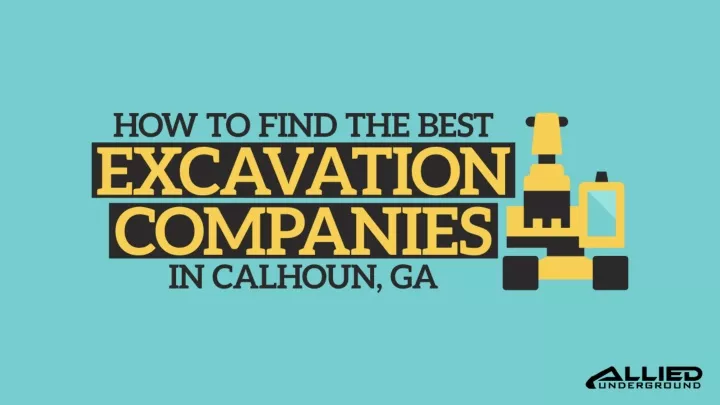 how to find the best excavation companies in calhoun ga