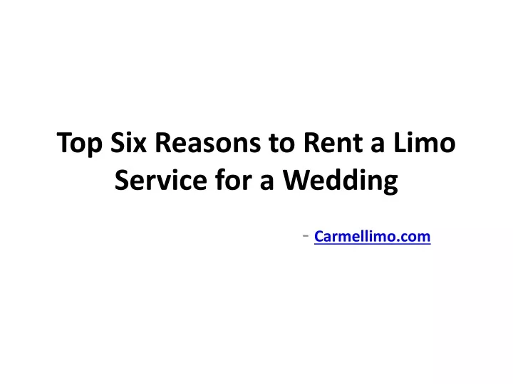 top six reasons to rent a limo service for a wedding