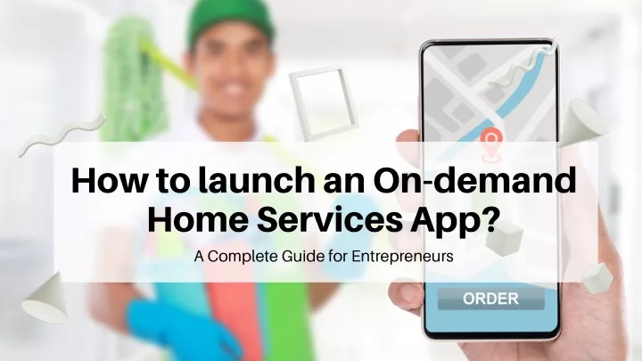 how to launch an on demand home services app