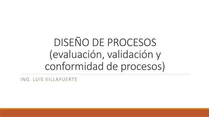 dise o de procesos evaluaci n validaci n y conformidad de procesos