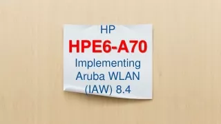 HPE Aruba Certified HPE6-A70 Exam Questions