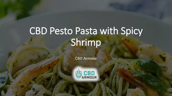 cbd pesto pasta with spicy shrimp