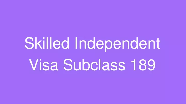 skilled independent visa subclass 189