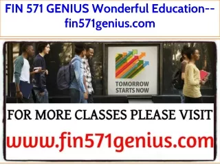 FIN 571 GENIUS Wonderful Education--fin571genius.com