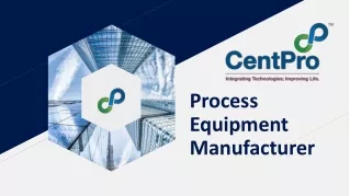 Process Equipment Manufacturers in India-CentPro Engineering