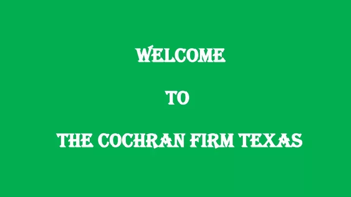 welcome to the cochran firm texas