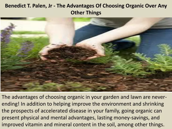 benedict t palen jr the advantages of choosing organic over any other things