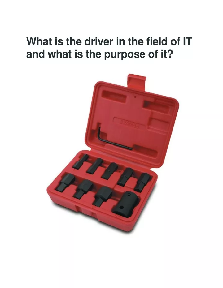 what is the driver in the field of it and what