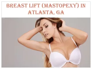 BREAST LIFT (MASTOPEXY) IN ATLANTA, GA