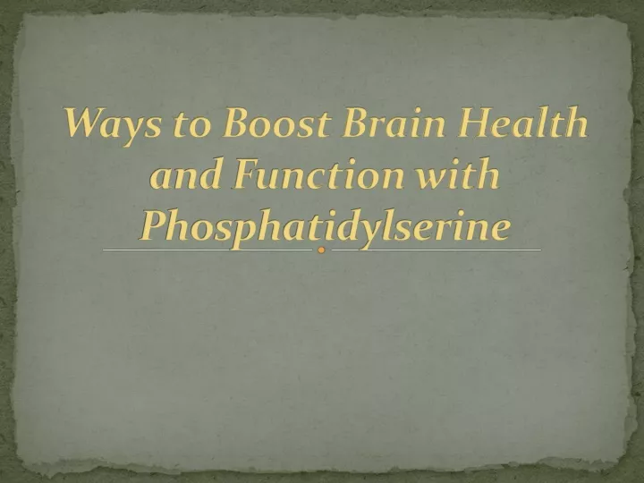 ways to boost brain health and function with phosphatidylserine
