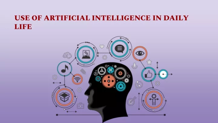 use of artificial intelligence in daily life