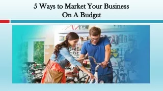 5 Ways to Market Your Business on a Budget
