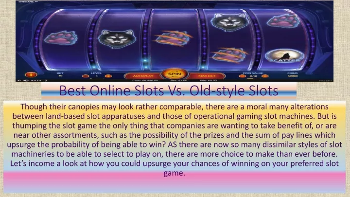 best online slots vs old style slots