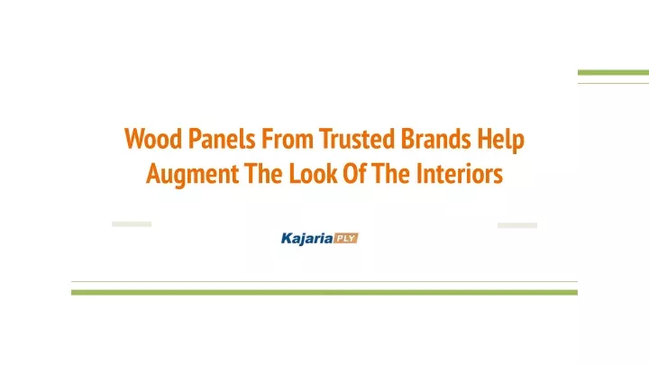 wood panels from trusted brands help augment