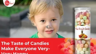 The Taste of Candies Make Everyone Very-Very Happy