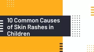 10 Common Causes of Skin Rashes in Children