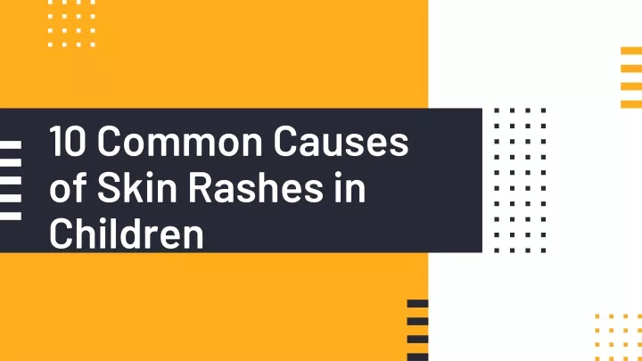 10 common causes of skin rashes in children