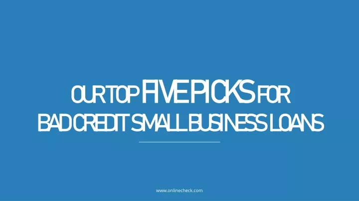 our top five picks for bad credit small business loans