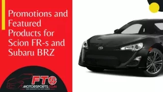 Promotions and Featured Products for Scion FR-s and Subaru BRZ