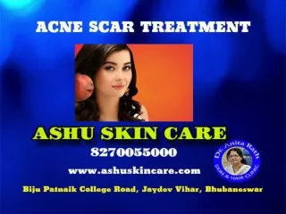 Ashu skin care - Top acne scar treatment clinic in Bhubaneswar Odisha