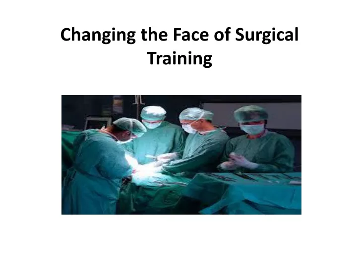 changing the face of surgical training
