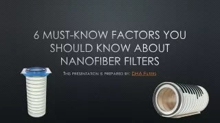 6 Must-Know Factors You Should Know About Nano fiber Filters