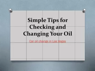 Simple tips for checking and changing your engine oil