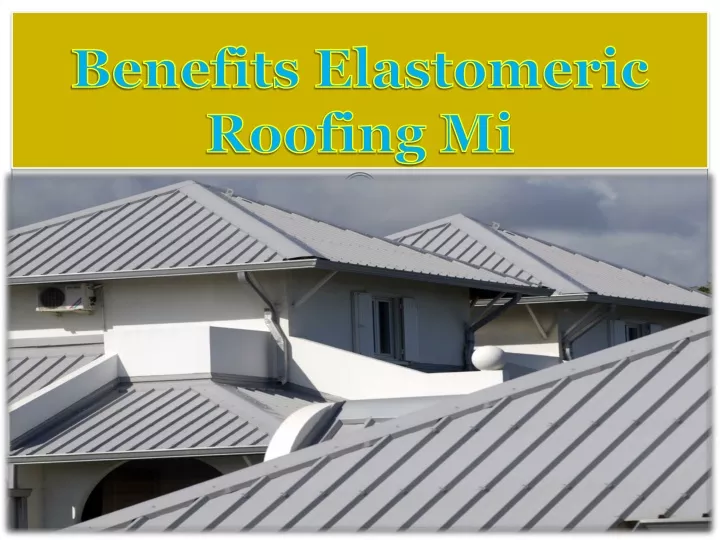 benefits elastomeric roofing mi